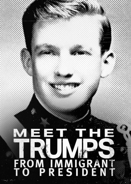Фильм Знакомство с Трампами: от иммигранта до президента (2017)