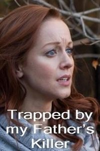 Фильм В ловушке с убийцей отца (2020)