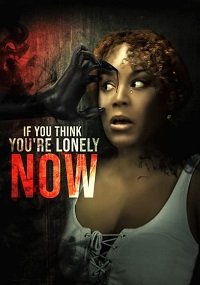 Фильм Если станет тебе одиноко (2021)